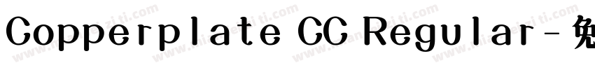 Copperplate CC Regular字体转换